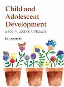 9781516579624-1516579623-Child and Adolescent Development: A Social Justice Approach