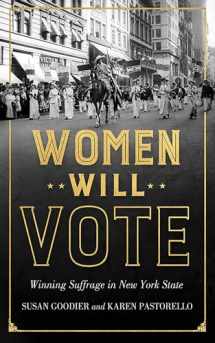 9781501705557-1501705555-Women Will Vote: Winning Suffrage in New York State