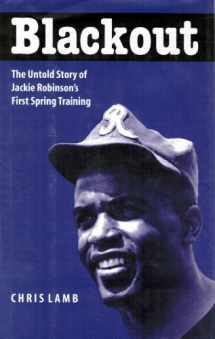 9780803204317-0803204310-Blackout: The Untold Story of Jackie Robinson's First Spring Training