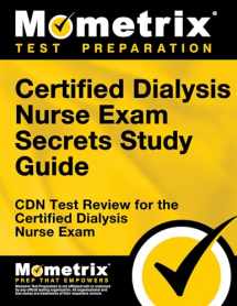 9781609712976-1609712978-Certified Dialysis Nurse Exam Secrets Study Guide: CDN Test Review for the Certified Dialysis Nurse Exam