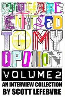 9781494739836-1494739836-You Are Entitled To My Opinion - Volume 2: An Interview Collection