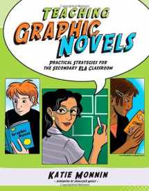 9781934338407-1934338400-Teaching Graphic Novels: Practical Strategies for the Secondary ELA Classroom (Maupin House)