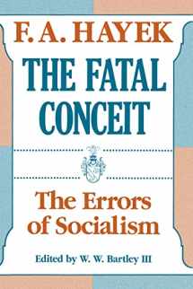 9780226320663-0226320669-The Fatal Conceit: The Errors of Socialism (Volume 1) (The Collected Works of F. A. Hayek)