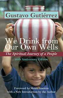9781570754968-1570754969-We Drink from Our Own Wells: The Spiritual Journey Of A People