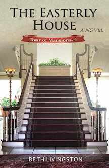 9781540506047-1540506045-The Easterly House (Tour of Mansions)