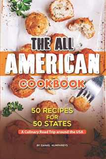9781794652057-1794652051-The All American Cookbook: 50 Recipes for 50 States - A Culinary Road Trip around the USA