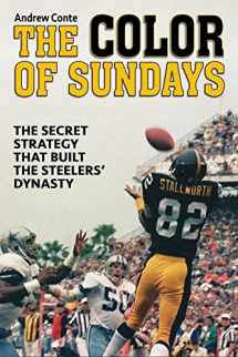 9781935628552-1935628550-The Color of Sundays: The Secret Strategy That Built the Steelers Dynasty