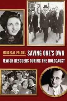9780827612617-0827612613-Saving One's Own: Jewish Rescuers during the Holocaust