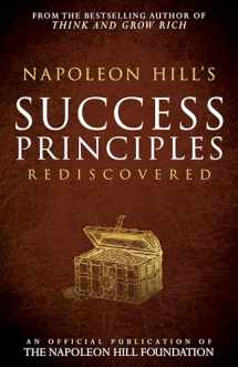 9781937879747-1937879747-Napoleon Hill's Success Principles Rediscovered (Official Publication of the Napoleon Hill Foundation)