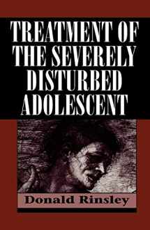 9781568212227-1568212224-Treatment of the Severely Disturbed Adolescent