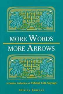 9780814327401-0814327400-More Words, More Arrows: A Further Collection of Yiddish Folk Sayings (English, Yiddish and Yiddish Edition)