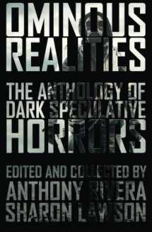9781940658032-1940658039-Ominous Realities: The Anthology of Dark Speculative Horrors
