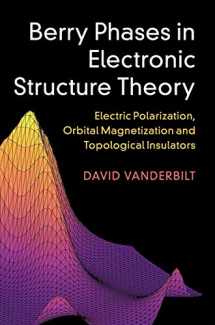9781107157651-110715765X-Berry Phases in Electronic Structure Theory: Electric Polarization, Orbital Magnetization and Topological Insulators
