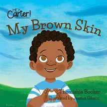 9781975788766-1975788761-My Brown Skin (Hey Carter! Children Book)