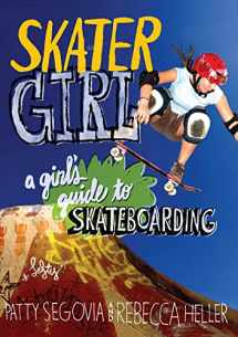 9781569755426-1569755426-Skater Girl: A Girl's Guide to Skateboarding