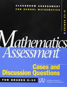 9780873534826-0873534824-Mathematics Assessment: Cases and Discussion Questions for Grades 6-12 (Classroom Assessment for School Mathematics K-12)