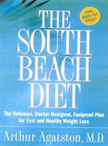 9780375431944-0375431942-The South Beach Diet: The Delicious, Doctor-Designed, Foolproof Plan for Fast and Healthy Weight Loss