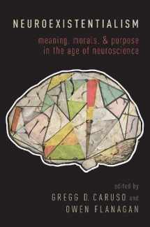 9780190460723-0190460725-Neuroexistentialism: Meaning, Morals, and Purpose in the Age of Neuroscience