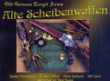 9780970760838-0970760833-Alte Scheibenwaffen Volume 1: Old German Target Arms