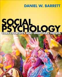 9781506310602-1506310605-Social Psychology: Core Concepts and Emerging Trends
