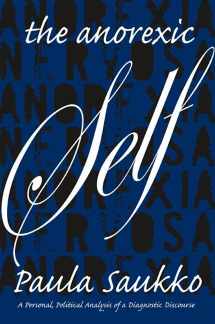 9780791474617-0791474615-The Anorexic Self: A Personal, Political Analysis of a Diagnostic Discourse