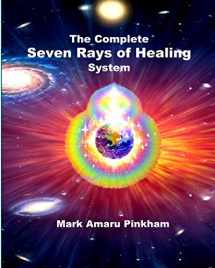 9781636253930-1636253938-The Complete Seven Rays of Healing System