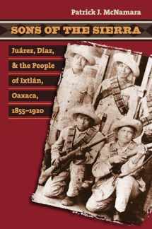 9780807857878-0807857874-Sons of the Sierra: Juárez, Díaz, and the People of Ixtlán, Oaxaca, 1855-1920