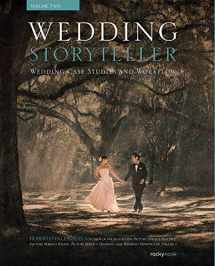 9781681983547-1681983540-Wedding Storyteller, Volume 2: Wedding Case Studies and Workflow
