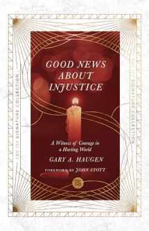 9780830848676-0830848673-Good News About Injustice: A Witness of Courage in a Hurting World (The IVP Signature Collection)