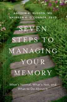 9780190088675-0190088672-Seven Steps to Managing Your Memory: What's Normal, What's Not, and What to Do About It