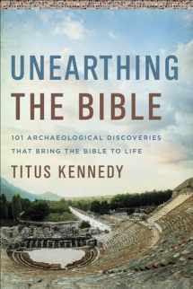 9780736979153-0736979158-Unearthing the Bible: 101 Archaeological Discoveries That Bring the Bible to Life