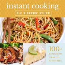9781629727912-1629727911-Instant Cooking With Six Sisters' Stuff: A Fast, Easy, and Delicious Way to Feed Your Family
