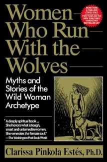 9780345396815-0345396812-Women Who Run With the Wolves: Myths and Stories of the Wild Woman Archetype