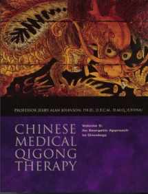 9781885246325-1885246323-An Energetic Approach to Oncology (Chinese Medical Qigong Therapy, Volume 5)