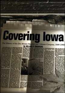 9780813826202-0813826209-Covering Iowa: The History of the Des Moines Register and Tribune Company, 1849-1985
