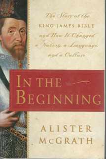9780385498906-038549890X-In the Beginning: The Story of the King James Bible and How it Changed a Nation, a Language, and a Culture