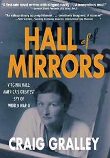 9781733541503-1733541500-Hall of Mirrors: Virginia Hall: America's Greatest Spy of WWII