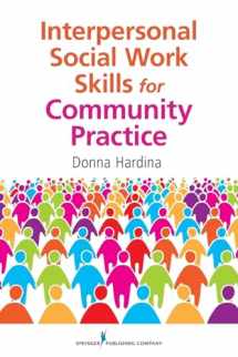 9780826108111-0826108113-Interpersonal Social Work Skills for Community Practice