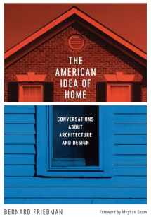 9781477312865-1477312862-The American Idea of Home: Conversations about Architecture and Design