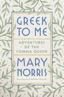 9781324001270-1324001275-Greek to Me: Adventures of the Comma Queen