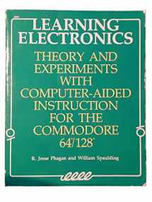 9780830628827-0830628827-Learning Electronics: Theory and Experiments, With Computer-Aided Instruction for the Commodore 64/128