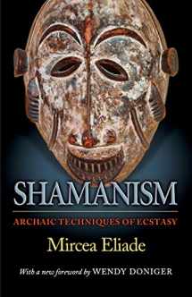 9780691119427-0691119422-Shamanism: Archaic Techniques of Ecstasy (Bollingen Series, 24)