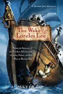 9780547721941-0547721943-The Wake of the Lorelei Lee: Being an Account of the Further Adventures of Jacky Faber, on Her Way to Botany Bay (8) (Bloody Jack Adventures)