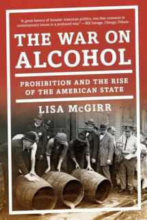 9780393353525-0393353524-The War on Alcohol: Prohibition and the Rise of the American State