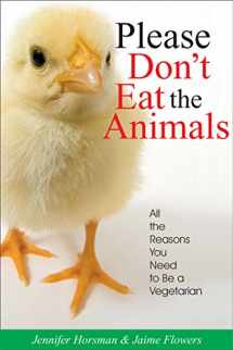 9781884956607-1884956602-Please Don't Eat the Animals: All the Reasons You Need to Be a Vegetarian
