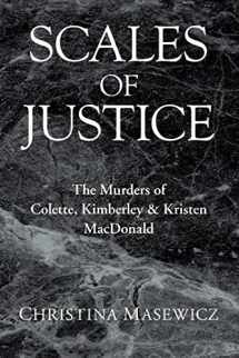 9781425734473-1425734472-Scales of Justice: The Murders of Colette, Kimberley & Kristen MacDonald