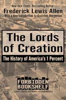 9781504047876-1504047877-The Lords of Creation: The History of America's 1 Percent (Forbidden Bookshelf)
