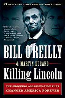 9781250012166-1250012163-Killing Lincoln: The Shocking Assassination that Changed America Forever (Bill O'Reilly's Killing Series)