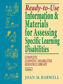 9780787972325-0787972320-Ready-to-Use Information and Materials for Assessing Specific Learning Disabilities: Complete Learning Disabilities Resource Library, Volume I