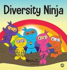 9781953399731-1953399738-Diversity Ninja: An Anti-racist, Diverse Children’s Book About Racism and Prejudice, and Practicing Inclusion, Diversity, and Equality (Ninja Life Hacks)